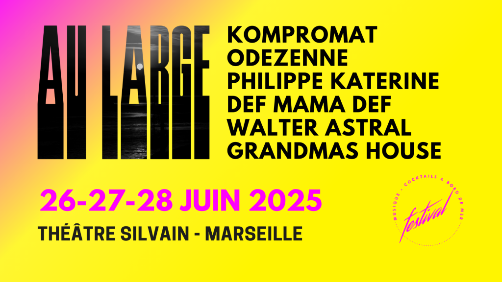 aU LARGE FESTIVAL MARSEILLE JUIN 2025